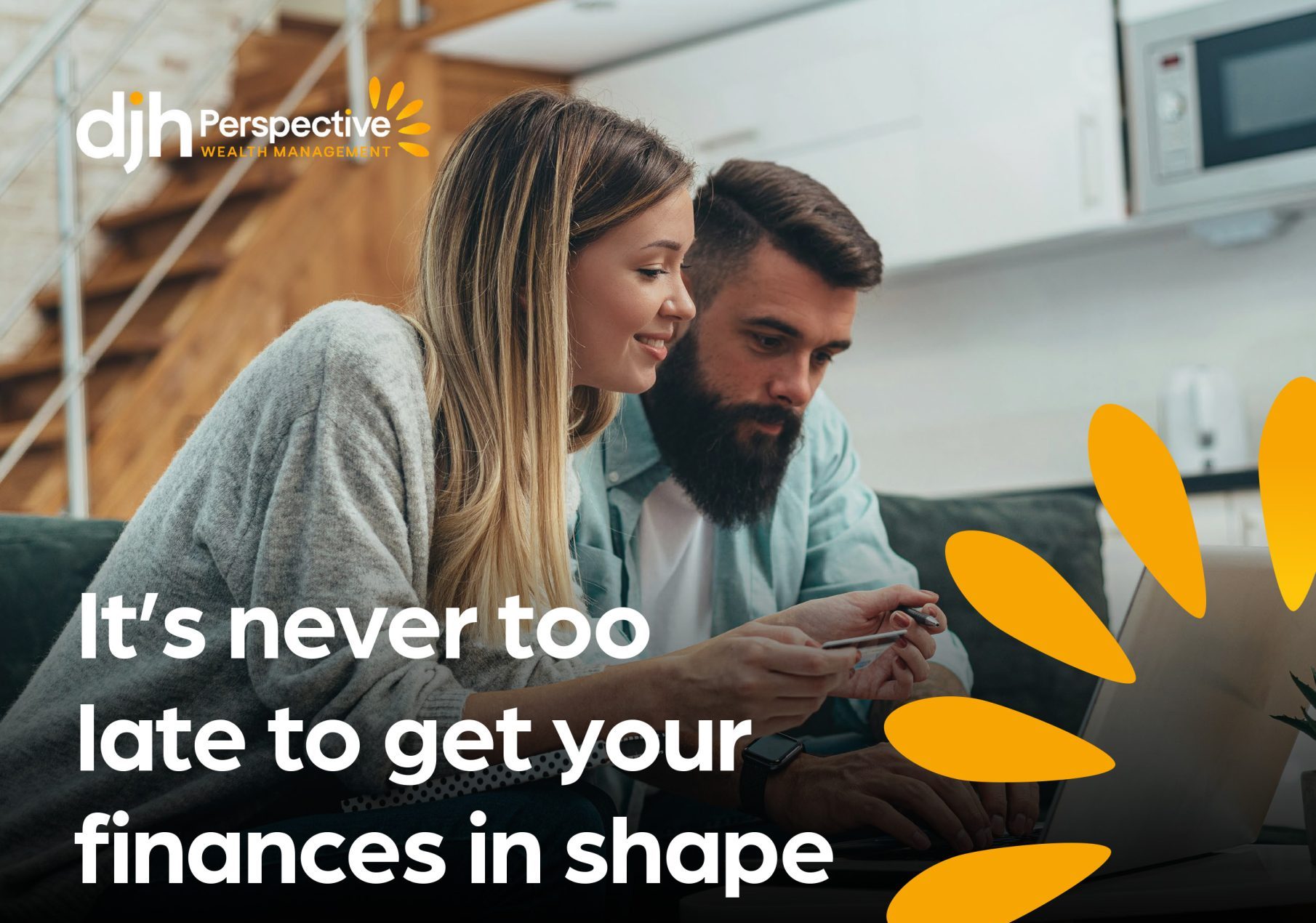 DJH Newsletter It’s Never Too Late to Get Your Finances in Shape